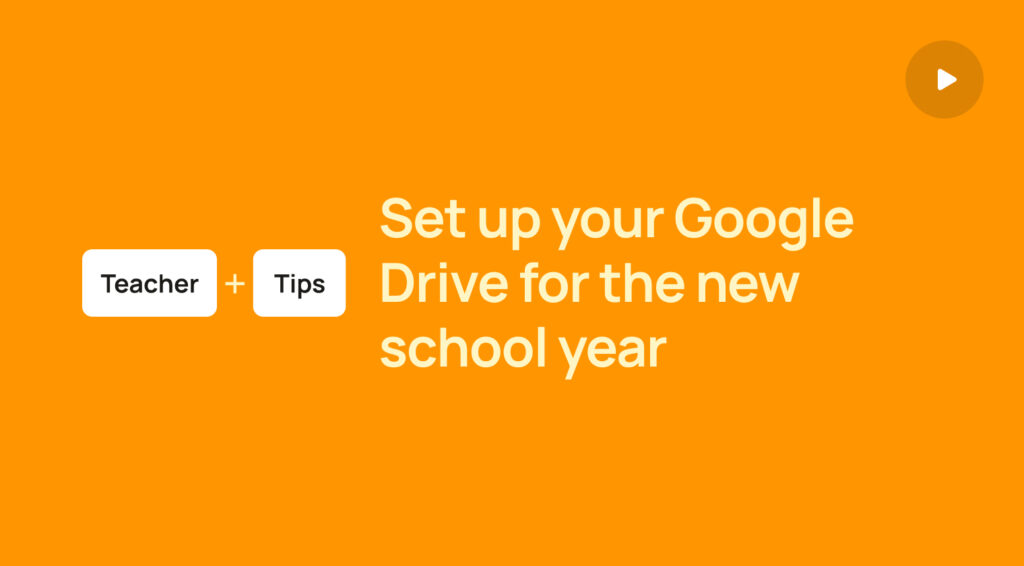 Set up your Google Drive for the new school year