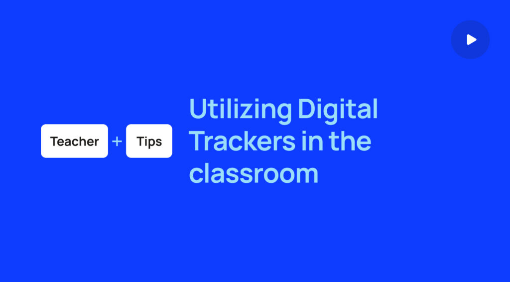 Utilizing Digital Trackers in the classroom